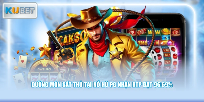 Đường Môn Sát Thủ tại nổ hũ PG nhận RTP đạt 96.69% 